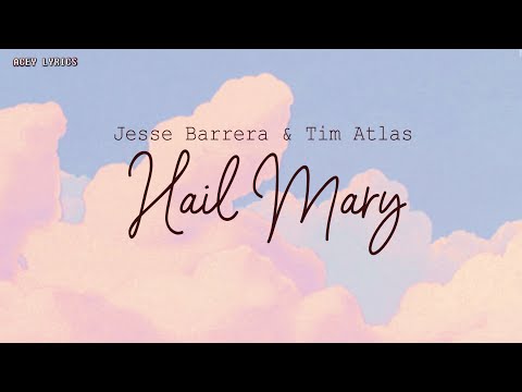Jesse Barrera & Tim Atlas - Hail Mary (lyrics / lyric Video)