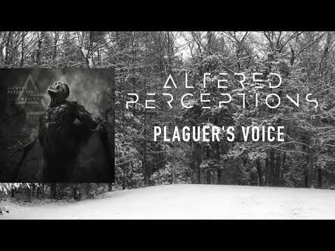 Altered Perceptions- Plaguer's Voice