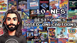 My Top 10 Best NES Games Based on Cartoons!