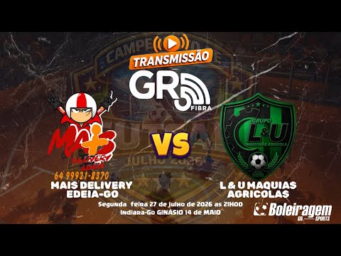CAMPEONATO FUTSAL DE INDIARA - MAIS DELIVERY EDEIA 🆚 L & U MÁQUINAS AGRÍCOLAS