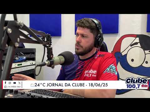 Jornal da Clube - 18/06/2025 - Edição do Almoço