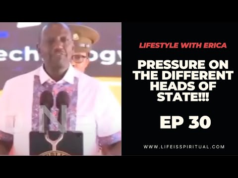 Pressure on the different heads of state!!! || Lifestyle with Erica || Ep 30