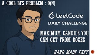 Download the video "1298. Maximum Candies You Can Get from Boxes | Leetcode Daily Challenge | BFS | Graph"