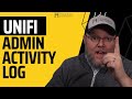 UniFi Admin Activity Logs UPDATED