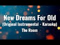 New Dreams For Old (Original Instrumental - Karaoke)  |  The Room