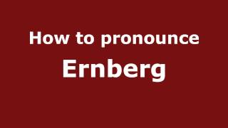 How to pronounce Ernberg