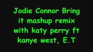 jodie Connor Bring it MASHUP katy perry ft kanye west E T