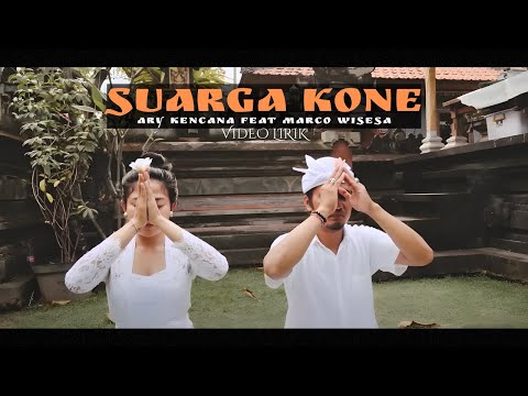 Kencana Pro : Suarga Kone - Ary Kencana Feat Marco Wisesa  (Video Lirik)