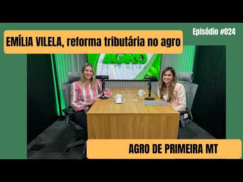 Reforma Tributária no podcast Agro de Primeira MT