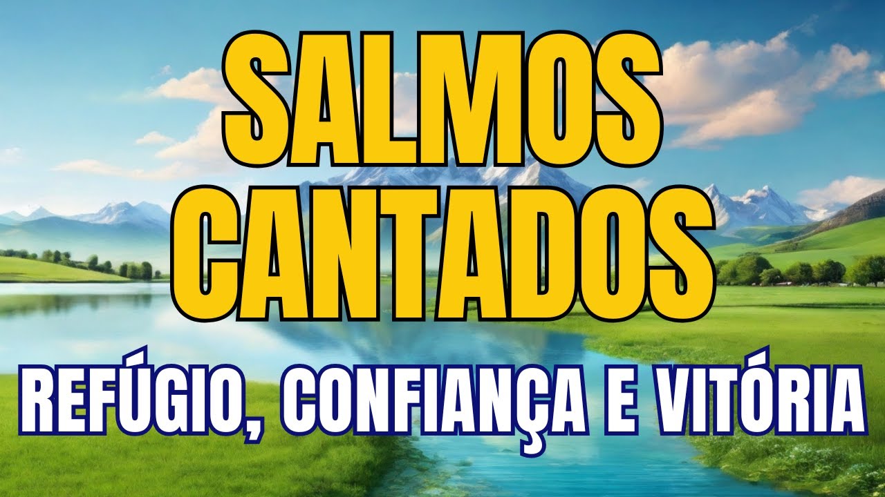 Salmos Cantados Que Vão falar à Sua Alma | 31 a 40