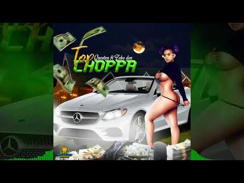 Questen ft Zeko Don :Top Choppa