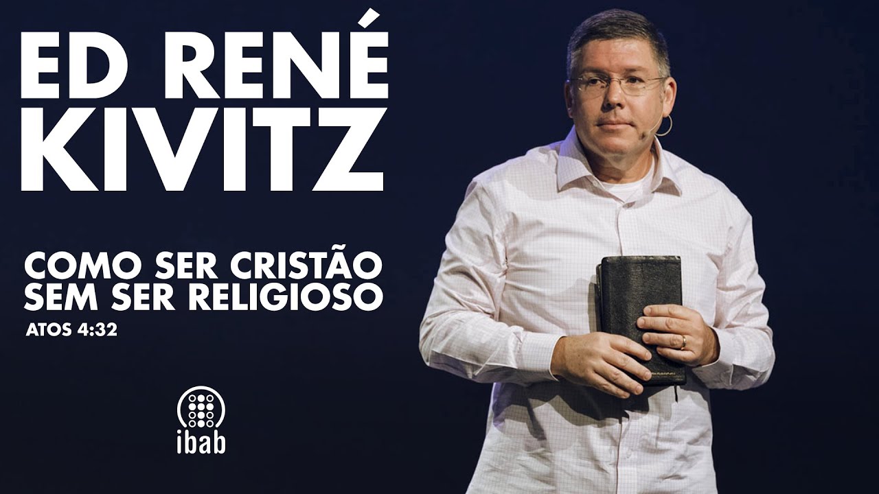 Ed René Kivitz - Como ser cristão sem ser religioso.