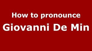 How to pronounce Giovanni De Min