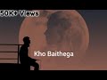 Kho Baithega Vicky Tarrori Lofi Slowed Reverb Mai Mar Jaana Ay Kujh Kar Jaana Ay