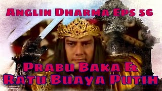 Angling Dharma Episode 56 - Prabu Baka Dan Ratu Bu