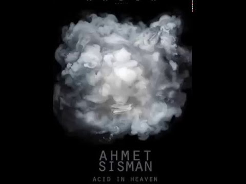 Ahmet Sisman - Acid In Heaven