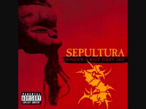 Sepultura - Refuse Resist - Under A Pale Grey Sky