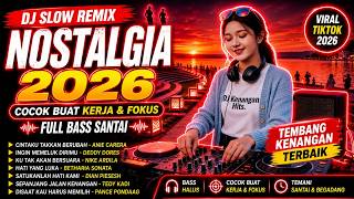 Download lagu DJ Slow Remix Nostalgia 2026 🎧 Cocok Buat Kerja & Fokus | Full Bass Santai Tembang Kenangan Terbaik mp3