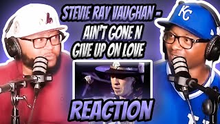 Stevie Ray Vaughan - Ain’t Gone N Give Up On Love (REACTION) #stevierayvaughan #reaction #trending