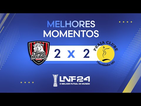 LNF 2024 - MELHORES MOMENTOS - Campo Mourão 2 x 2 Praia Clube
