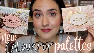 NEW ColourPop On a Whimsy + Ticket to Dreamland Palettes | Swatches, Comparisons, Tutorial + Review