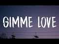 Sia - Gimme Love (Lyrics)