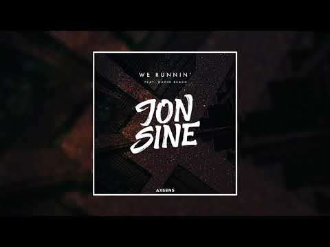 Jon Sine - We Runnin' ft. Gavin Beach