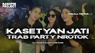 Download lagu DJ KASETYAN JATI TRAB PARTY NROTOK || BANG PEN PROJECT mp3