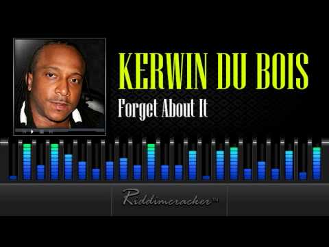 Kerwin Du Bois - Forget About It [Soca 2013]