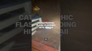 Catastrophic flash flooding hits Hawaii