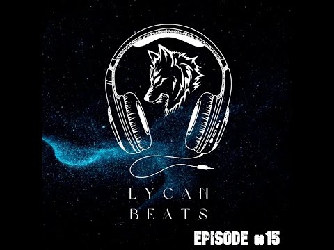 Lycan Beats Radio Episode #15
