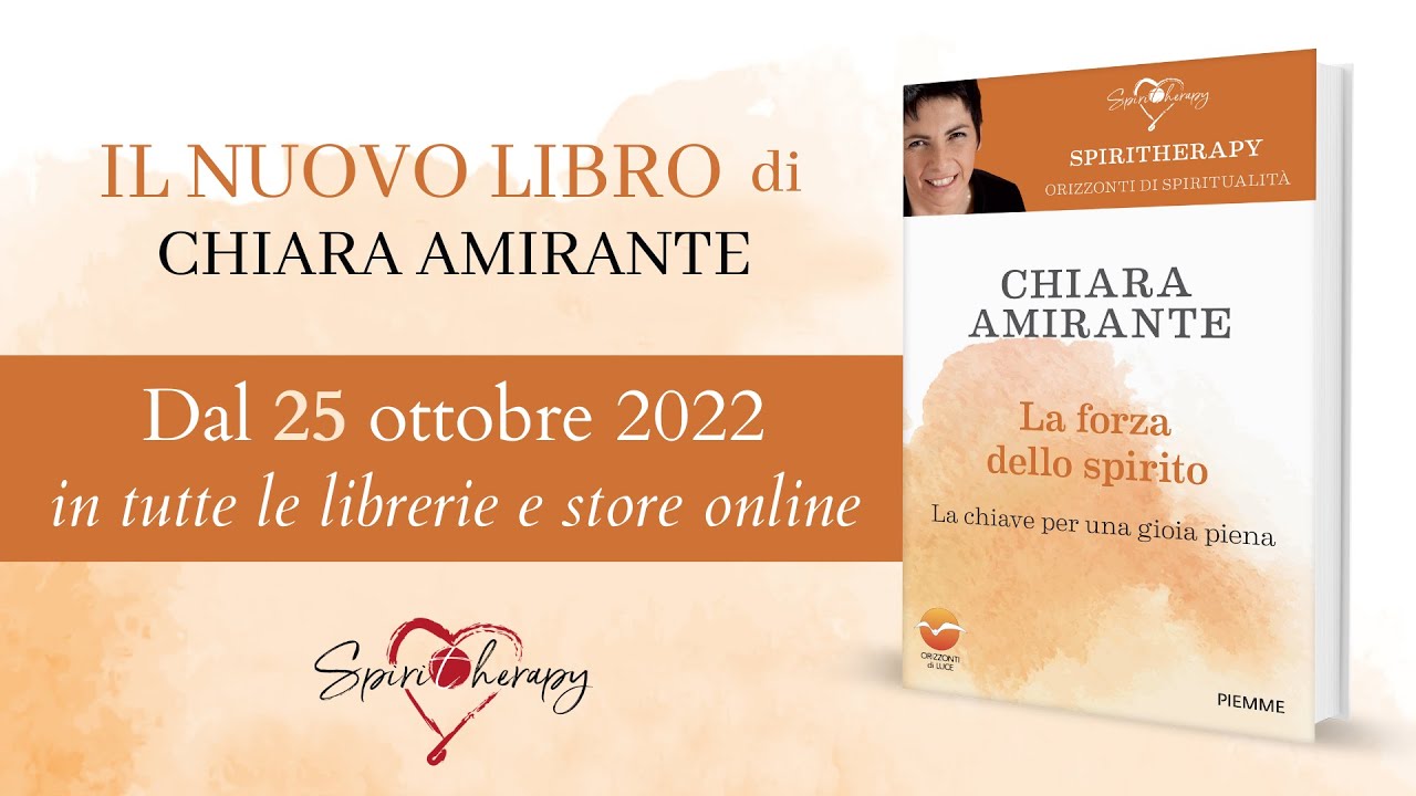 Chiara Amirante - La forza dello spirito - Il nuovo Libro