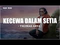 Thomas Arya Kecewa Dalam Setia Lirik Lagu