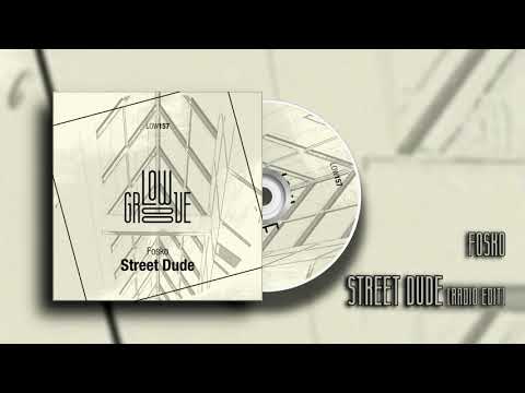 LOW157 Fosko - Street Dude (Radio Edit) [LOWGROOVE]