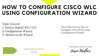 How to Configure Cisco WLC using Configuration Wizard