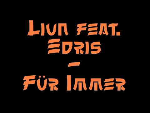 Liun feat. Edris - Für Immer (German Rap)