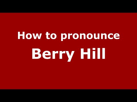 How to pronounce Berry Hill
