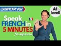 Learn To Speak French In 5 Minutes A Dialogue For Beginners