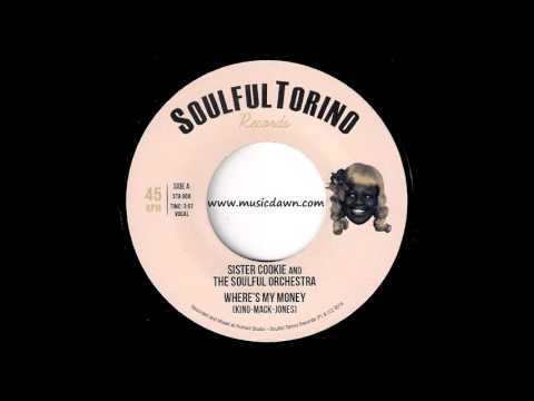 Sister Cookie And The Soulful Orchestra - Where's My Money [Soulful Torino] 2014 New Breed R&B 45 Video