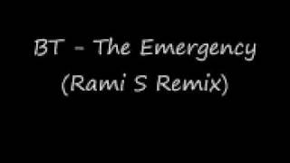 BT - The Emergency (Rami S Remix).wmv