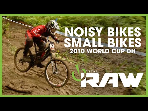 NOISY BIKES, SMALL BIKES - Vital RAW - 2010 World Cup DH