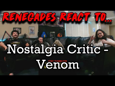 Renegades React to... Nostalgia Critic - Venom