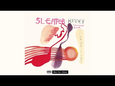 Sleater-Kinney - Combat Rock