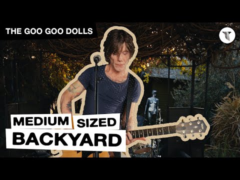 Thumbnail for The Goo Goo Dolls’ John Rzeznik Live in the Medium Sized Backyard by Goo Goo Dolls