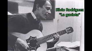 Silvio Rodríguez - La gaviota (LETRA)