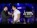 A Dama da Noite - Fred e Gustavo (Video ...