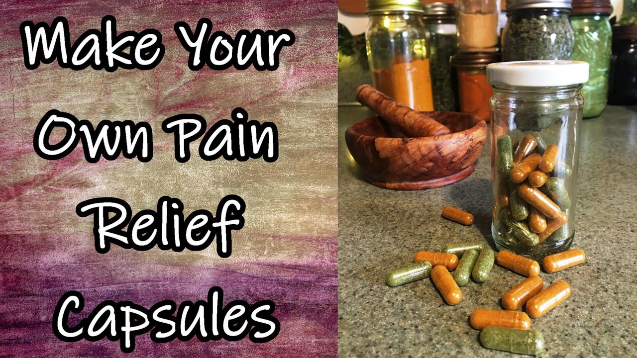 Herbal Pain Relief Capsules and How to Make Your Own