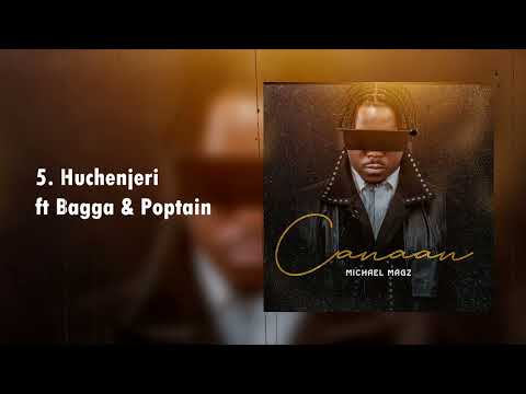 Michael Magz - Huchenjeri ft Bagga & Poptain