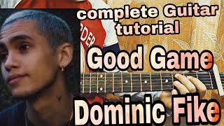 Good Game - Dominic Fike *TABS*//complete guitar tutorial