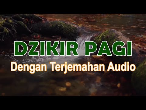 DZIKIR PAGI DENGAN TERJEMAHAN AUDIO #dzikir #dzikirpagi #dzikirpagipetang  #dzikirpagisesuaisunnah